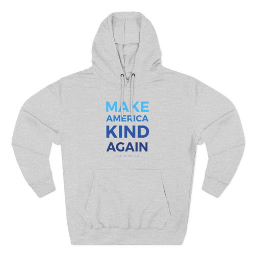 Make America Kind Again Classic Hoodie