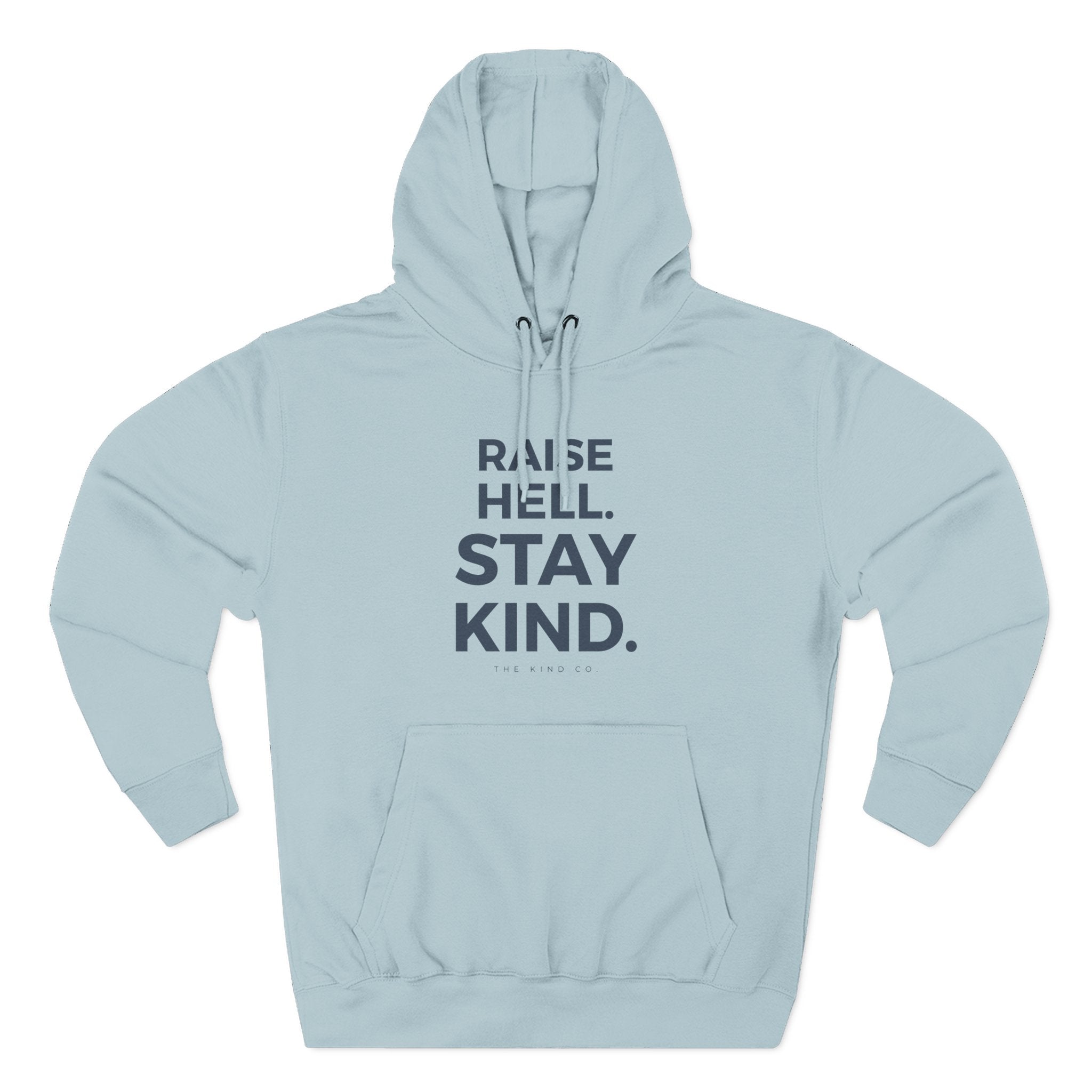Raise Hell. Stay Kind. Hoodie