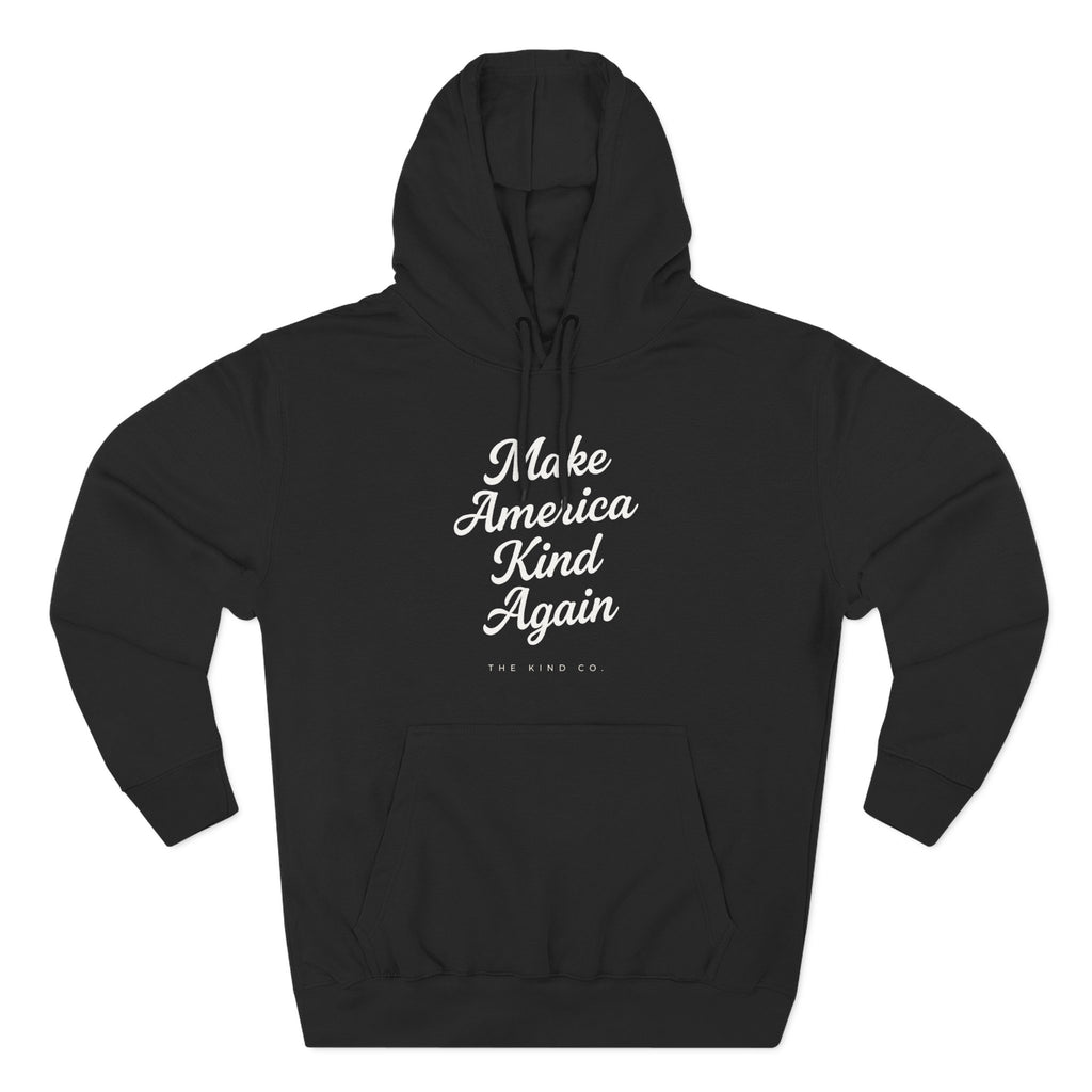 Make America Kind Again Hoodie
