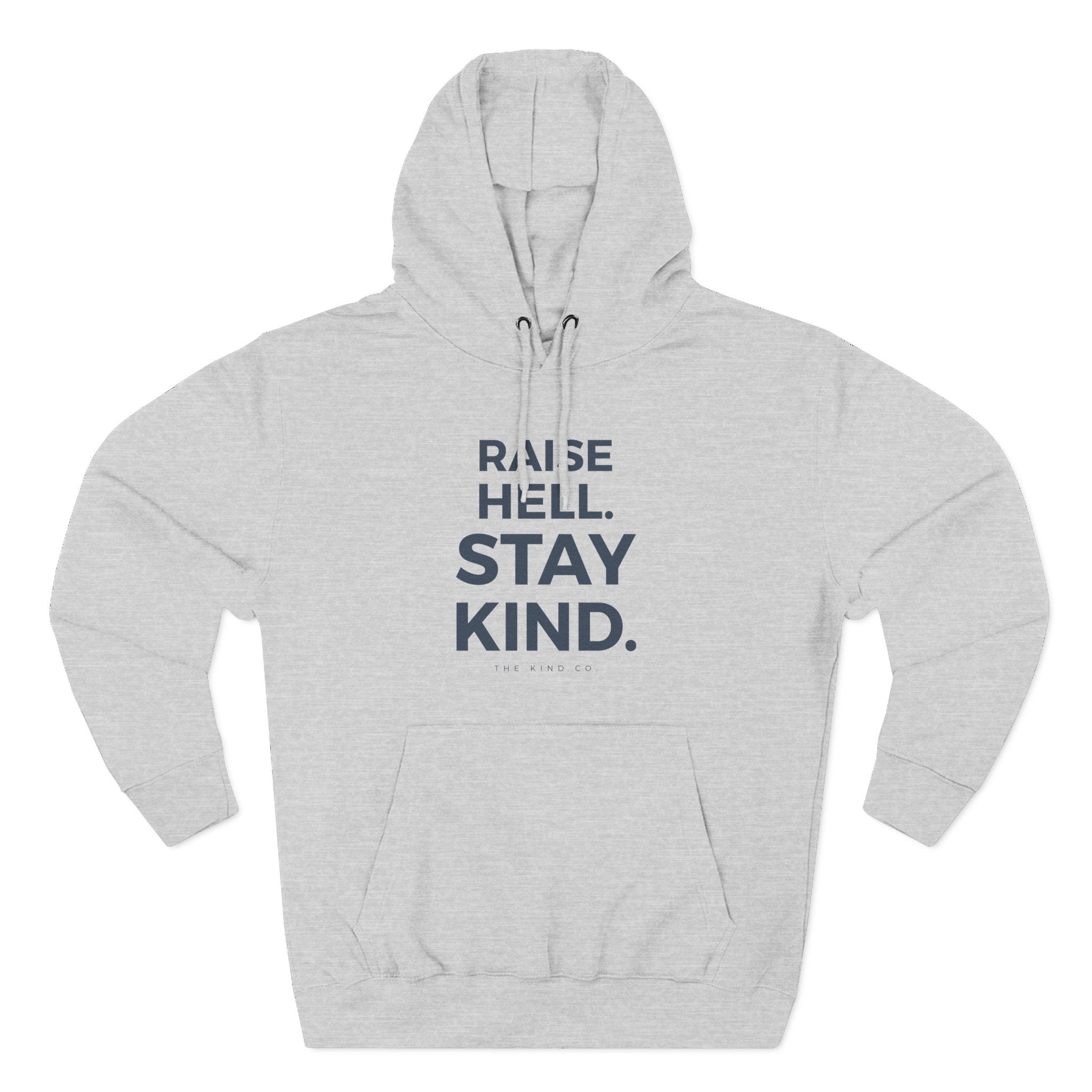 Raise Hell. Stay Kind. Hoodie